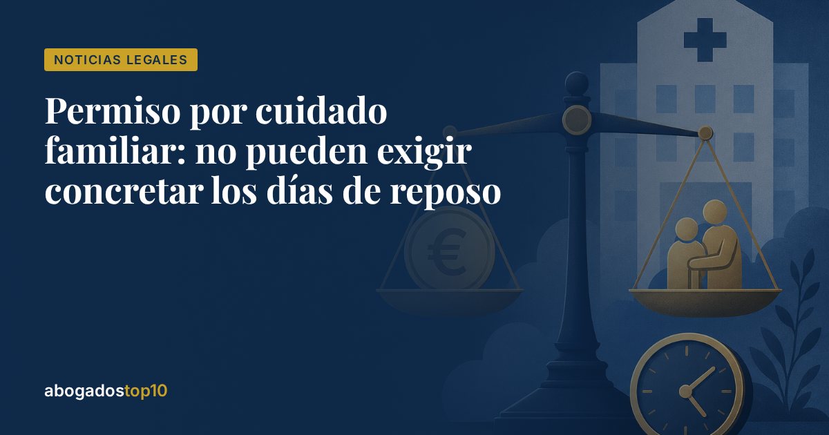 Permiso por cuidado familiar: no pueden exigir concretar los días de reposo